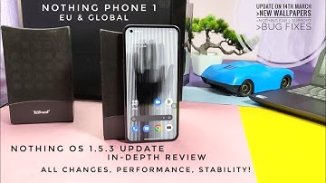 Nothing OS 1.5.3 stable android 13 update nothing phone 1 in-depth review: It