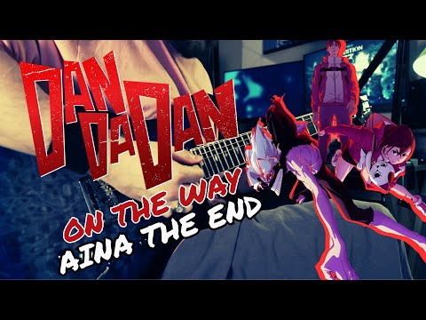 🎸TABS] DAN DA DAN Season 2 OP『On The Way (革命道中) // AiNA THE