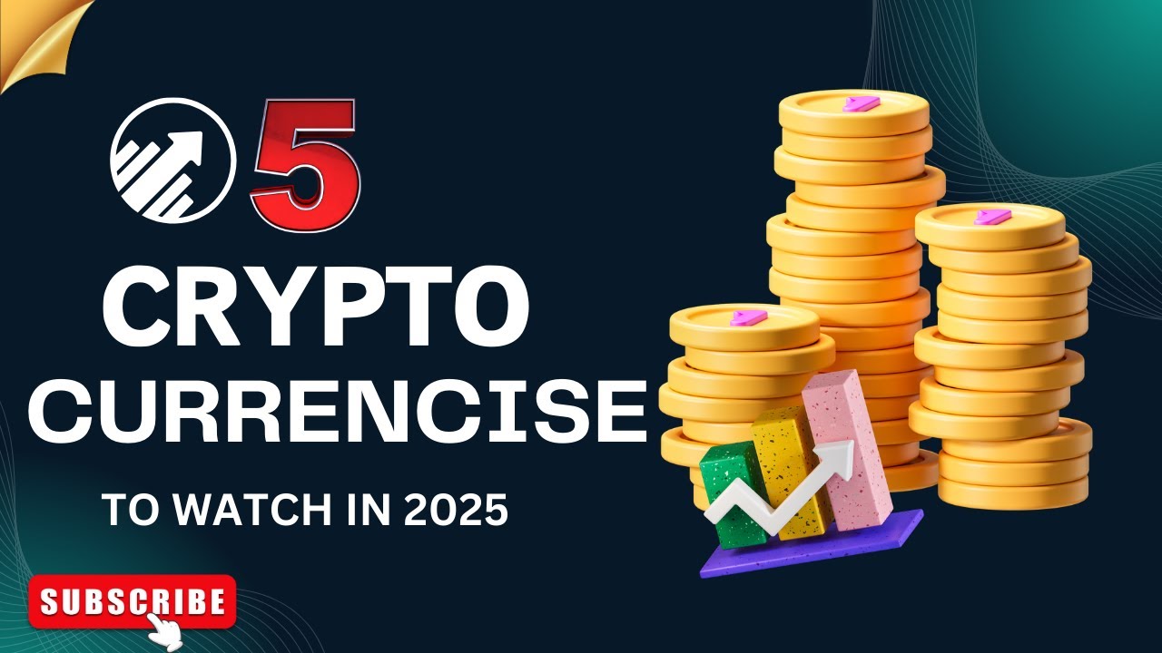 TOP 5 CRYPTOCURRENCIES TO WATCH IN 2025 - YouTube