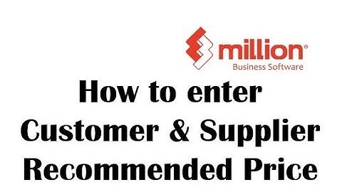 Tutorial 7: How to enter Customer & Supplier Recommended Price in Million Software