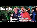 Nada mudou cesar moreno feat wagner schneider banda corpo e alma clipe oficial