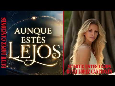 Aunque estés lejos ❤