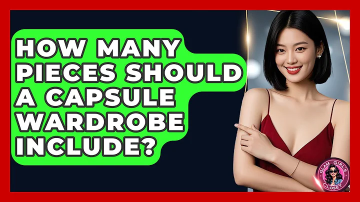 How Many Pieces Should a Capsule Wardrobe Include? | Glam Girl's Closet