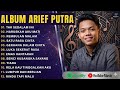 [ TANPA IKLAN ] Arief putra full album - arif puta full album tanpa iklan