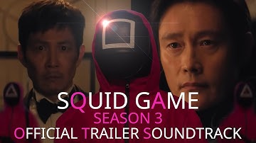 Squid Game Season 3 | Official Trailer | Music / Theme / Soundtrack (OST)