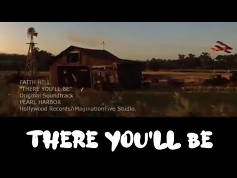 There You'll Be (OST Pearl Harbor) ( MV with lyrics ) ~ Faith Hill #nocopyrightinfringementintended