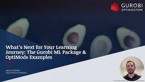 Gurobi Opti201 Training Video 15 -  What’s Next: The Gurobi ML Package & OptiMods Example