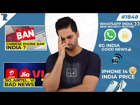  Chinese Phone Ban India,6G Begins India,Jio Airtel Vi Bad News,WhatsApp India Security #1848