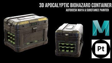 AutoDesk Maya & Substance Painter - 3D Apocalyptic Biohazard Container Timelapse