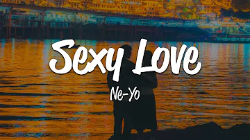 Ne-Yo - Sexy Love (Lyrics)