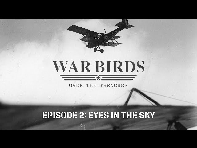 War Birds: Over the Trenches  Episode 2: Eyes in the Sky 
