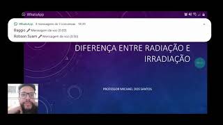 Aula 31 - Diferença entre radiação e irradiação