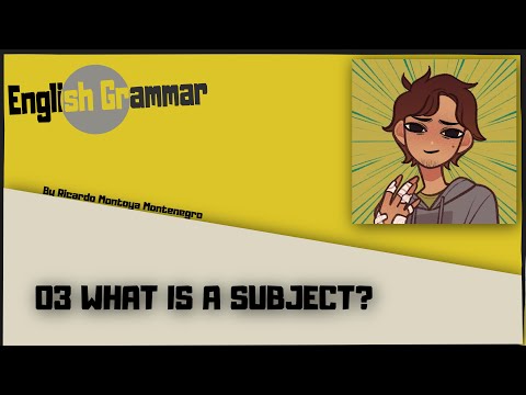 Video 3 What is a Subject? (¿Qué es un sujeto en inglés?, ¿Cómo funcionan?)