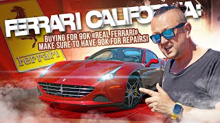 2015 Ferrari California: buying for 90k “real Ferrari”, make sure to have 90k for repairs! Why Would Anyone Buy A 55 000 Ferrari California