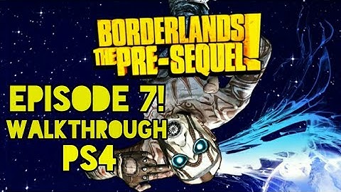 Borderlands: The Pre Sequel | Gameplay Walkthrough | Episode 7 | PS4 HD | No Commentary