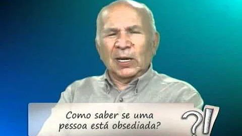 Como saber se a pessoa está sendo Obsediada?