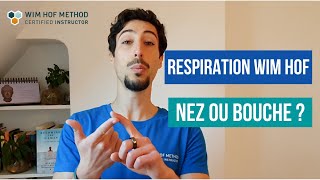 Respiration Wim Hof - Par le nez ou la bouche?