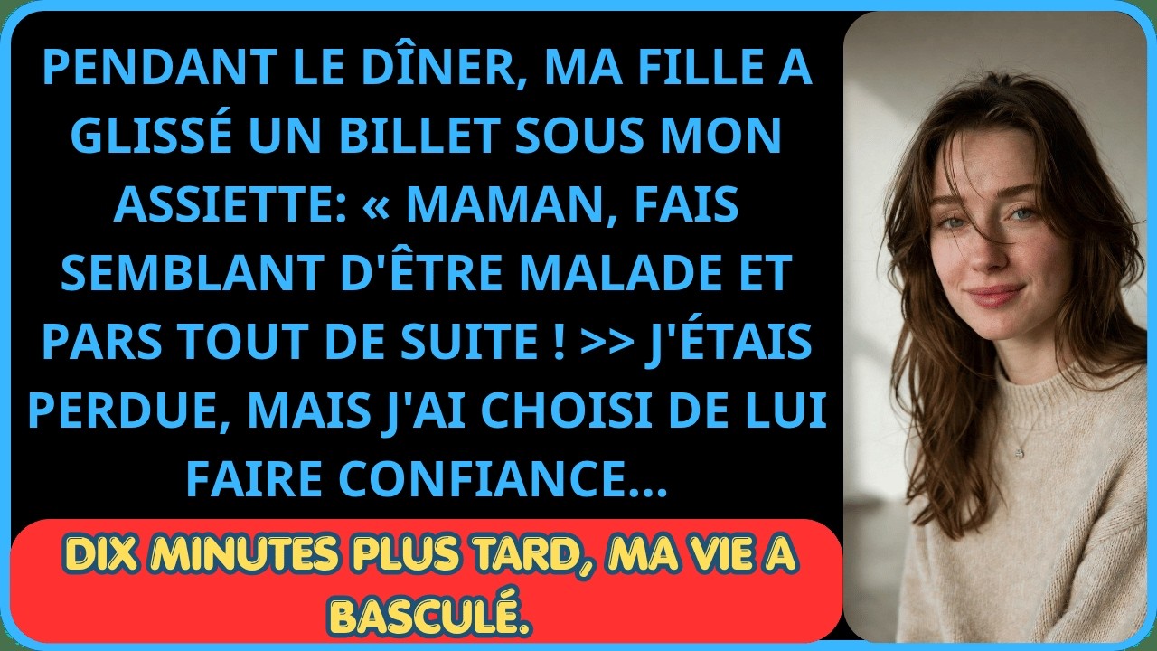 J'ai à peine eu le temps de m'asseoir que ma fille de douze ans a glissé un bout de papier froissé sous mon assiette. Cinq mots. « Fais semblant d'être malade et pars. » J'ai cru à une bêtise....