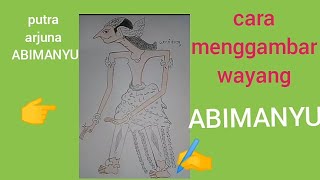 CARA MENGGAMBAR WAYANG ABIMANYU PUTRA ARJUNA#TOKOHPEWAYANGAN