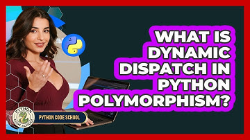 What Is Dynamic Dispatch In Python Polymorphism? - Python Code School
