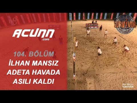 İlhan Mansız Adeta Havada Asılı Kaldı!| Bölüm 104 | Survivor 2017