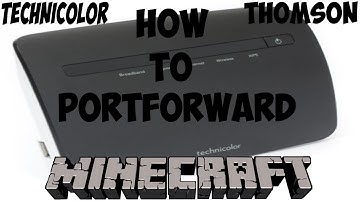 How to Portforward Minecraft 2022 - Technicolor/Thomson Routers