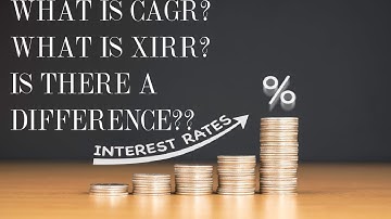 CAGR vs XIRR | fundamentals of investing