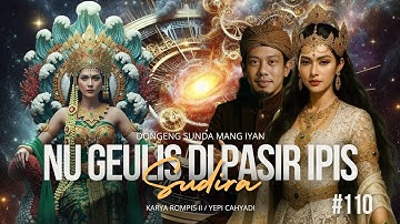 NU GEULIS DI PASIR IPIS #110 | DONGENG SUNDA MANG IYAN