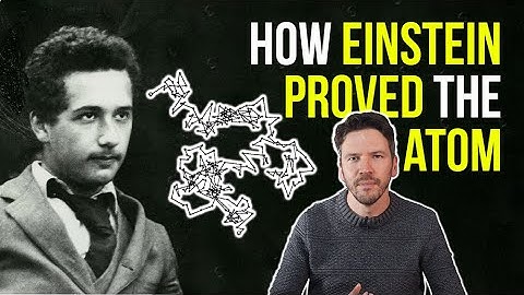 How Einstein proved ATOMS with floating pollen (Brownian Motion)