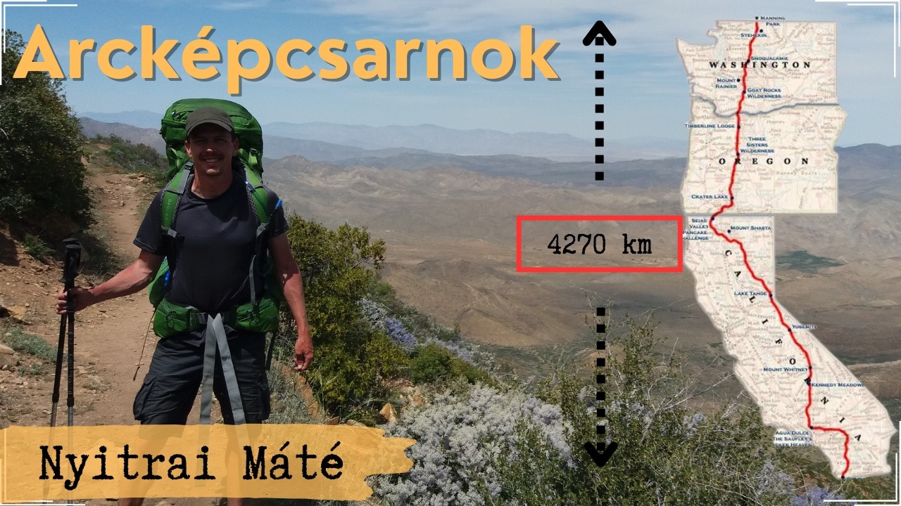 Fél év, 4500 km ez a Pacific Crest Trail - Nyitrai Máté - Arcképcsarnok különkiadás