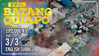 FPJs Batang Quiapo Full Episode 491 - Part 3/3 | Eng Sub