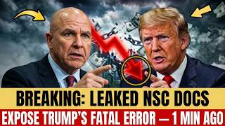 BREAKING: LEAKED NSC DOCS EXPOSE TRUMP'S FATAL ERROR — 1 MIN AGO