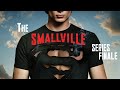 IS SMALLVILLE THE MOST DISAPPOINTING SERIES FINALE ?