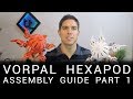 Vorpal Hexapod Assembly Guide Part 1 - Robot