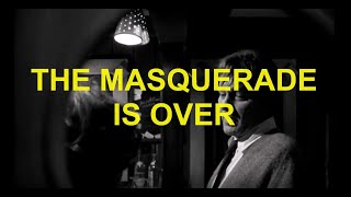 The Masquerade Is Over