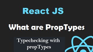 Understanding  PropTypes in React