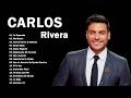 Carlos Rivera Grandes Éxitos Sus Mejores Canciones ~ Carlos Rivera 15 Grandes Éxitos Completo!!!