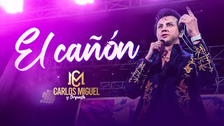 CARLOS MIGUEL - EL CAÑÓN