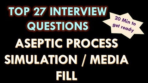 Media fill or Aseptic process simulation in Pharmaceutical industry l Interview Questions