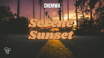 Serene Sunset - Chemwa (Official Audio)