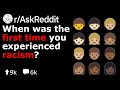 When Was The First Time You Experienced Racism? (Reddit Stories r/AskReddit)