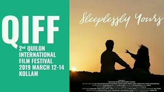 Qiff 2019 l 2nd Quilon International Film Festival l Sleeplessly Yours l Malayalam