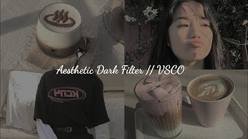 Aesthetic Dark Filter Tutorial // VSCO