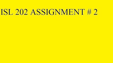 ISL 202 Assignment # 2