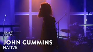 Native | John Cummins Live at Other Voices: Home