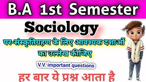 Mention the conditions necessary for adoption of cross-culture, BA 1st semester Sociology, Paper ...