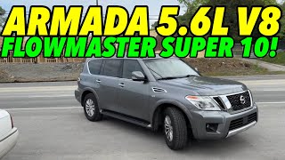2018 Nissan Armada 5.6L V8 w/ FLOWMASTER SUPER 10!
