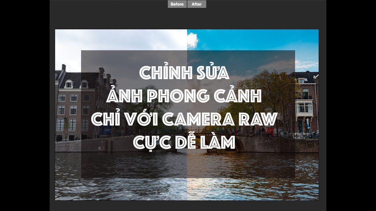 Chỉnh Ảnh Phong Cảnh Cực Nhanh Với Chỉ Camera Raw? | Lavender Channel -  YouTube