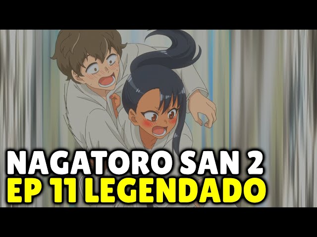 NAGATORO SAN 2 TEMPORADA EP 11 LEGENDADO DATA DE LANÇAMENTO! 