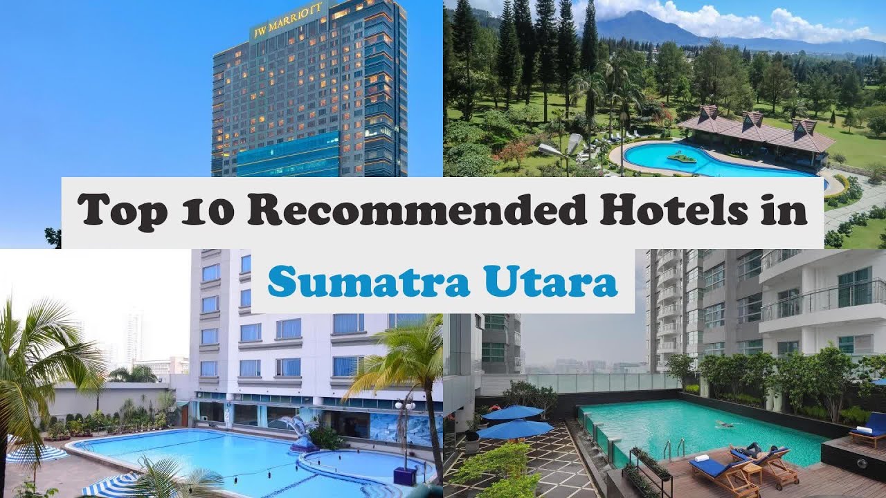 Top 10 Recommended Hotels In Sumatra Utara | Luxury Hotels In Sumatra Utara